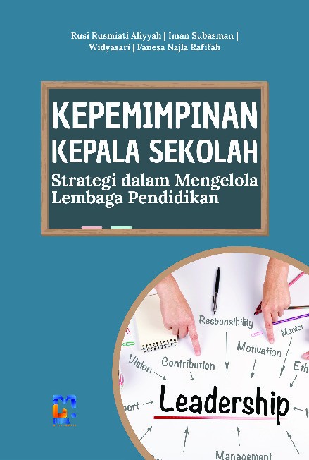 Kepemimpinan Kepala Sekolah: Strategi dalam Mengelola Lembaga Pendidikan